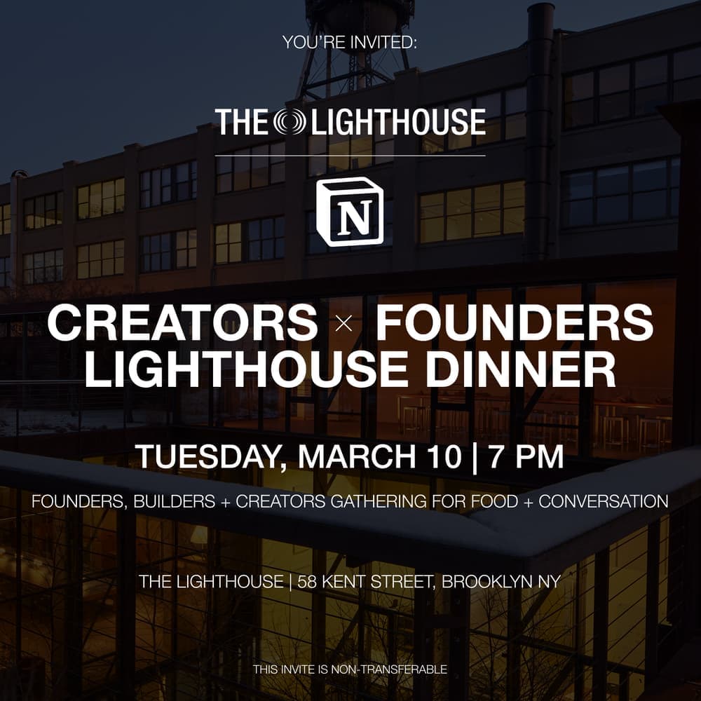 Creators x Founders Lighthouse Dinner, hosted by Notion